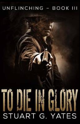 Book cover for To Die In Glory