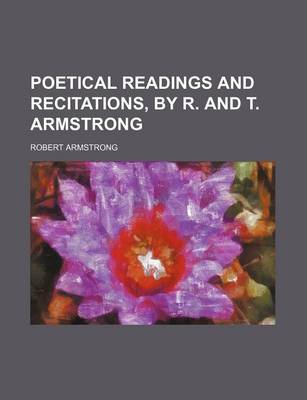 Book cover for Poetical Readings and Recitations, by R. and T. Armstrong