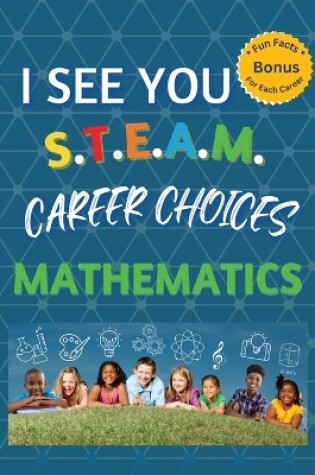Cover of I See You S.T.E.A.M Career Choices for Mathematics