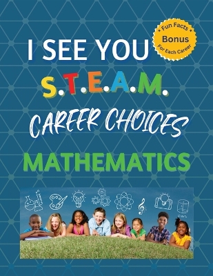 Book cover for I See You S.T.E.A.M Career Choices for Mathematics