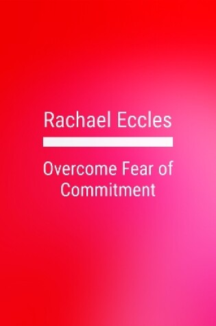 Cover of Overcome Fear of Commitment, Self Hypnosis, Hypnotherapy CD