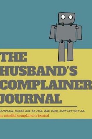 Cover of The husband's complainer journal