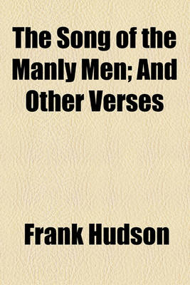 Book cover for The Song of the Manly Men; And Other Verses