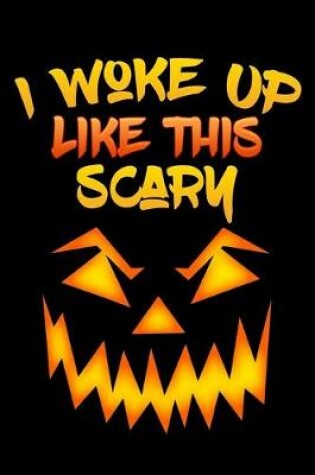 Cover of I woke up like this scary