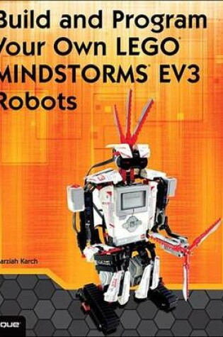 Cover of Build and Program Your Own Lego Mindstorms Ev3 Robots