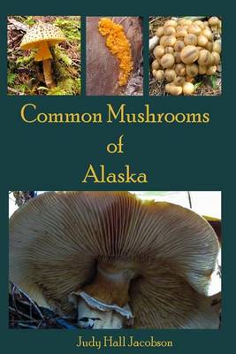Book cover for Common Mushrooms of Alaska