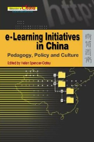 Cover of e-Learning Initiatives in China - Pedagogy, Policy  and Culture
