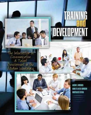 Book cover for Training and Development: The Intersection of Communication and Talent Development in the Modern Workplace