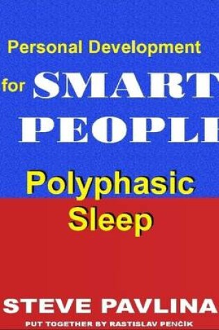 Cover of Polyphasic Sleep: Personal Development for Smart People