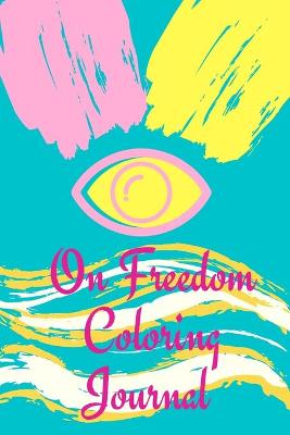 Book cover for On Freedom Coloring Journal