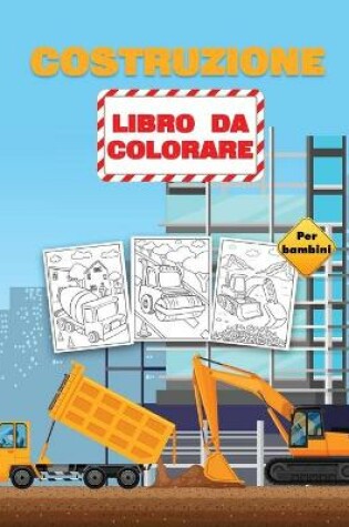 Cover of Costruzione Libro da Colorare per Bambini