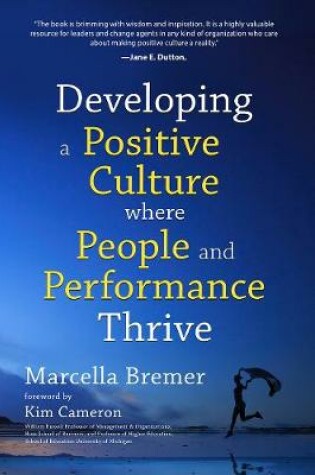 Cover of Developing a Positive Culture Where People and Performance Thrive