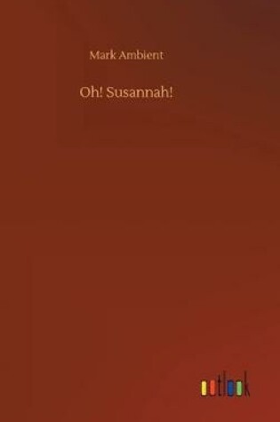 Cover of Oh! Susannah!