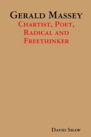 Cover of Gerald Massey: Chartist, Poet, Radical and Freethinker