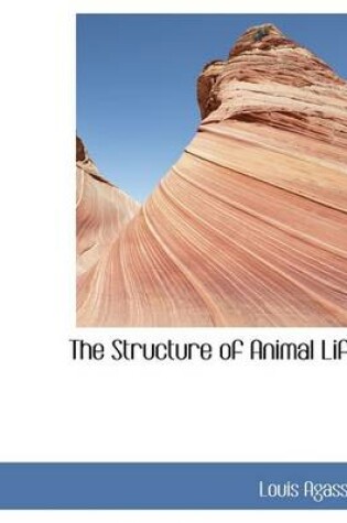 Cover of The Structure of Animal Life