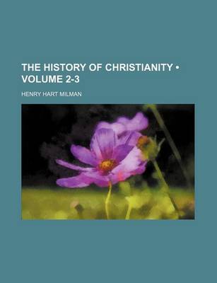 Book cover for The History of Christianity (Volume 2-3)