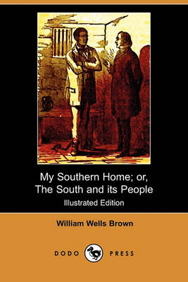 Book cover for My Southern Home; Or, the South and Its People (Illustrated Edition) (Dodo Press)