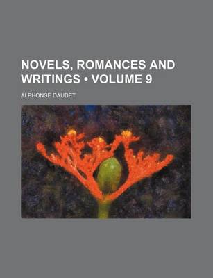 Book cover for Novels, Romances and Writings (Volume 9)