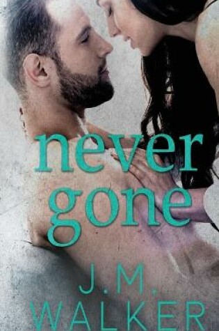Cover of Never Gone (A Novella)
