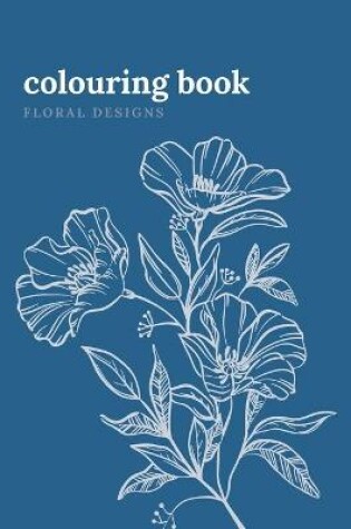 Cover of Colouring Book. Floral Designs