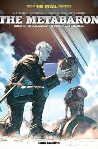 Cover of The Metabaron Book 4: The Bastard and the Proto-Guardianess
