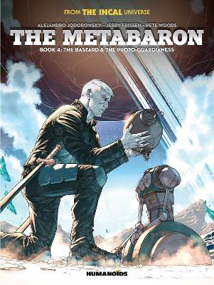 Book cover for The Metabaron Book 4: The Bastard and the Proto-Guardianess