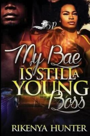 Cover of My Bae is Still a Young Boss