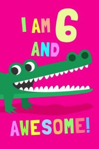 Cover of I'm 6 and Awesome