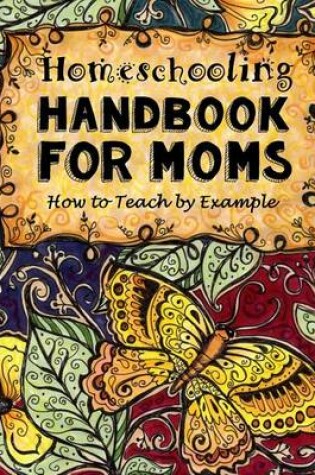 Cover of Homeschooling Handbook for Moms