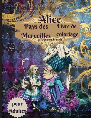 Book cover for Livre de coloriage Alice au pays des merveilles pour adultes