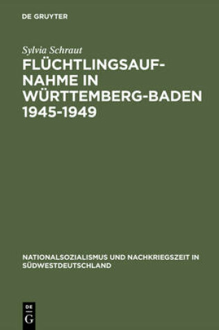 Cover of Fluchtlingsaufnahme in Wurttemberg-Baden 1945-1949