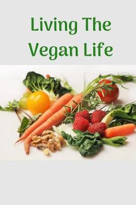 Book cover for Living the Vegan Life