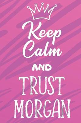 Book cover for Keep Calm And Trust Morgan