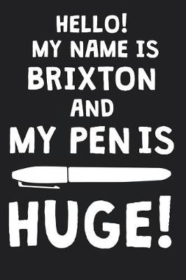 Book cover for Hello! My Name Is BRIXTON And My Pen Is Huge!