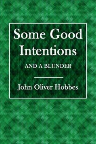 Cover of Some Good Intentions and a Blunder