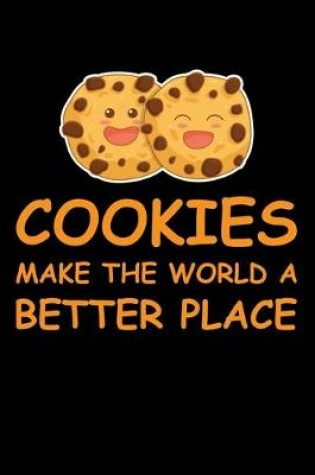 Cover of Cookies Make The World A Better Place