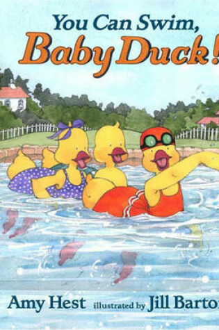 Cover of You Can Swim, Baby Duck!