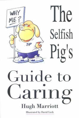 Cover of The Selfish Pig's Guide to Caring