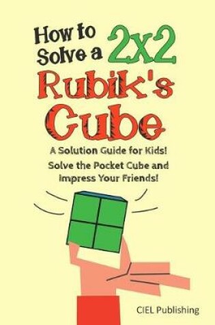 Cover of How to Solve a 2x2 Rubik's Cube