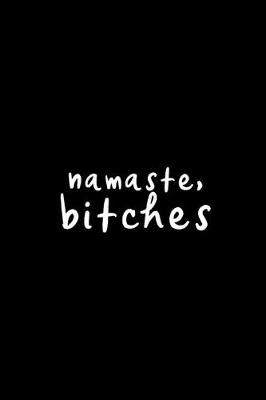 Book cover for Namaste, Bitches