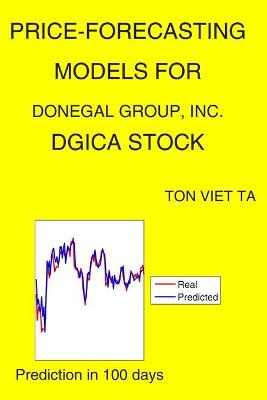 Book cover for Price-Forecasting Models for Donegal Group, Inc. DGICA Stock