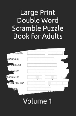 Cover of Large Print Double Word Scramble Puzzle Book for Adults