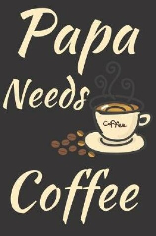 Cover of Papa Needs Coffee