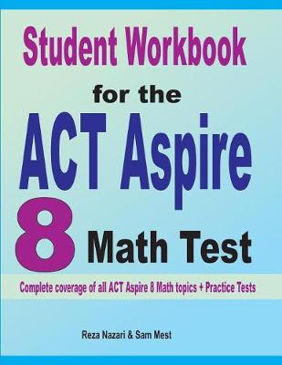 Book cover for Student Workbook for the ACT Aspire 8 Math Test