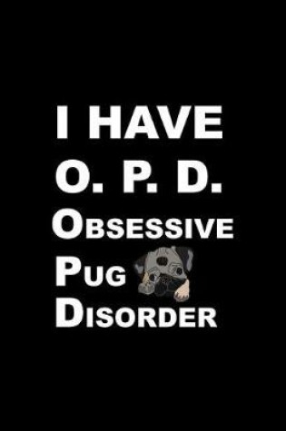 Cover of I Have O. P. D.