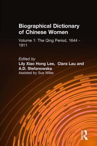 Cover of Biographical Dictionary of Chinese Women: v. 1: The Qing Period, 1644-1911
