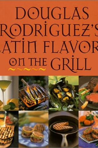 Cover of Latin Flavors on the Grill