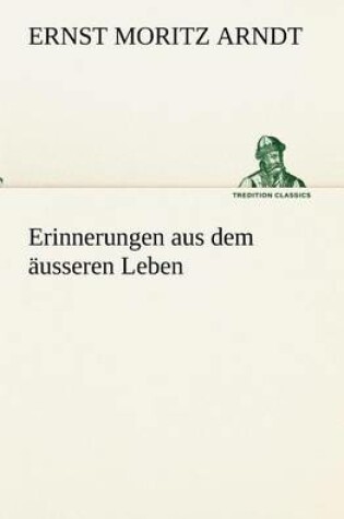 Cover of Erinnerungen Aus Dem Ausseren Leben