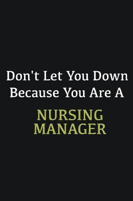 Book cover for Don't let you down because you are a Nursing Manager