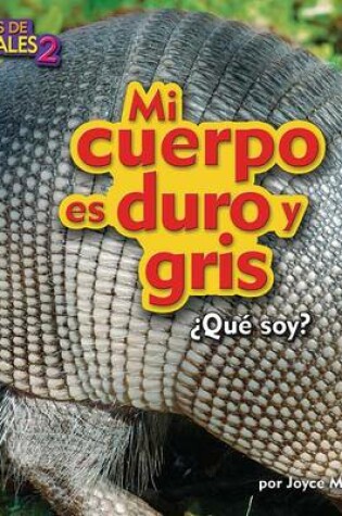 Cover of Mi Cuerpo Es Duro Y Gris (My Body Is Tough and Gray)